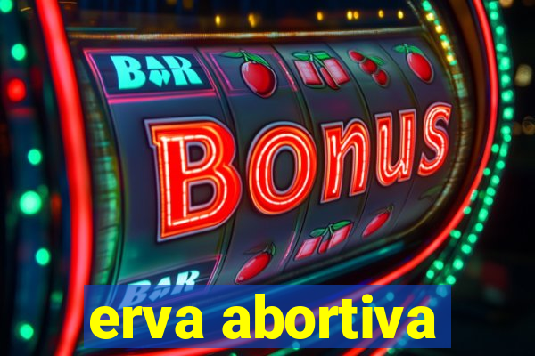 erva abortiva